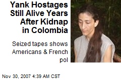 Yank Hostages Still Alive Years After Kidnap in Colombia