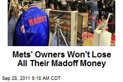 Mets&#39; Owners Won&#39;t Lose All Their Madoff Money