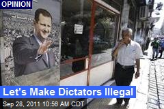 Let&#39;s Make Dictators Illegal