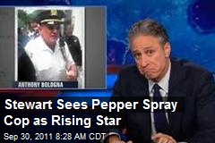 Stewart Sees Pepper Spray Cop as Rising Star