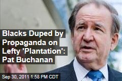 Pat Buchanan Tells Martin Bashir Blacks Duped by 'Liberal Plantation'