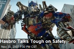 Hasbro Talks Tough on Safety
