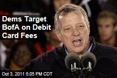Democrat Lawmakers Target Bank of America Over Debit Card Fees