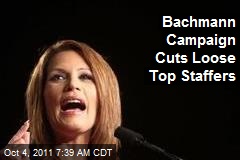 Bachmann Campaign Cuts Loose Top Staffers