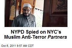NYPD Spied on NYC&#39;s Muslim Anti-Terror Partners