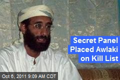 Secret Panel Placed Awlaki on Kill List