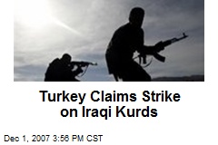 Turkey Claims Strike on Iraqi Kurds