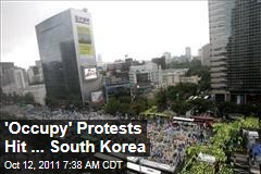 'Occupy Wall Street' Comes to South Korea as 'Occupy Seoul'