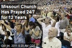 Missouri Church Has Prayed 24/7 ... for 12 Years