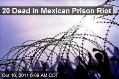 20 Dead in Mexican Prison Riot