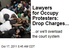 Occupy Wall Street: Lawyers for Arrested Protesters Want All Charges Dropped
