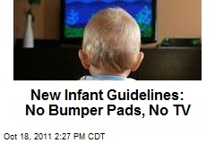 New Infant Guidelines: No Bumper Pads, No TV