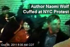 Author Naomi Wolf Cuffed at NYC Protest