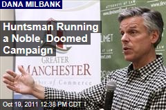 Dana Milbank on Jun Huntsman's Doomed Campaign for the Center