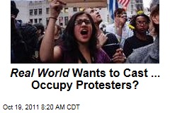 Real World Wants to Cast ... Occupy Wall Street Protesters?