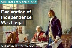 Declaration of Independence Was Illegal