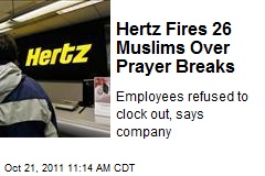 Hertz Fires 26 Muslims Over Prayer Breaks