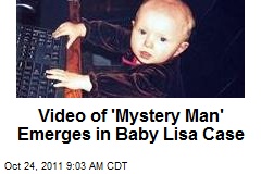 Video of &#39;Mystery Man&#39; Emerges in Baby Lisa Case