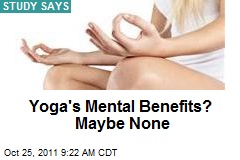 Yoga&#39;s Mental Benefits? Maybe None