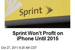 Sprint Won&#39;t Profit on iPhone Until 2015