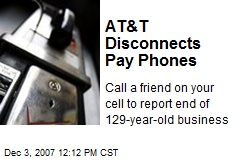 AT&amp;T Disconnects Pay Phones