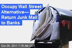 Occupy Wall Street Alternative&mdash; Return Junk Mail to Banks