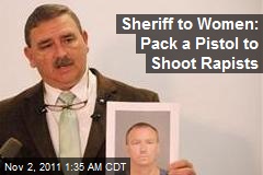 Sheriff to Women: Pack a Pistol to Shoot Rapists