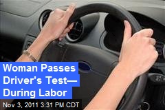 Woman Passes Driver&#39;s Test&mdash; During Labor