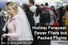 Holiday Forecast: Fewer Fliers but Packed Flights