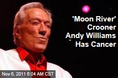 Andy Williams Cancer: 'Moon River' Singer Says He Has Bladder Cancer