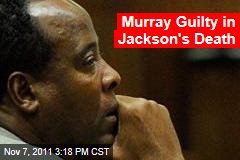 Conrad Murray Guilty in Michael Jackson's Death