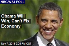 President Obama Will Win Election But Can't Fix Economy: Poll