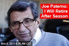 Joe Paterno Will Retire After Season