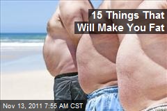 15 Things That Will Make You Fat
