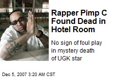 Rapper Pimp C Found Dead in Hotel Room