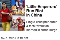 'Little Emperors' Run Riot in China