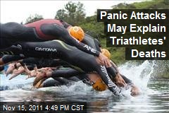 Panic Attacks May Explain Triathletes&#39; Deaths