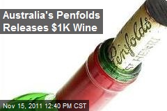 Australia&#39;s Penfolds Releases $1K Wine
