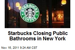Starbucks Closing Public Bathrooms in New York