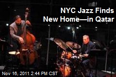 NYC Jazz Finds New Home&mdash;in Qatar
