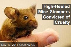 High-Heeled Mice-Stompers Convicted of Cruelty