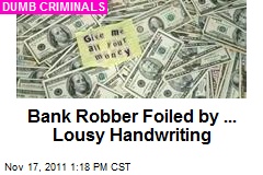 Memo to Bank Robbers: Penmanship Counts