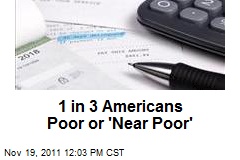 1 in 3 Americans Poor or &#39;Near Poor&#39;
