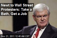 Newt to Wall Street Protesters: Take a Bath, Get a Job