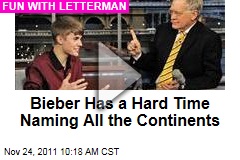 VIDEO: Justin Bieber, on 'Late Show With David Letterman,' Has a Hard Time Naming All 7 Continents
