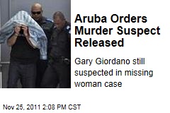 Aruba Orders Gary Giordano Released in Case of Missing US Woman Robyn Gardner