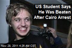 US Student Says He Was Beaten After Cairo Arrest