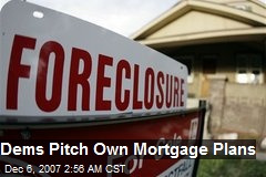 Dems Pitch Own Mortgage Plans