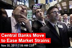Central Banks Move to Ease Market Strains