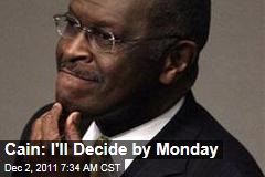 Herman Cain: I'll Decide Whether to Stay in Presidential Race by Monday